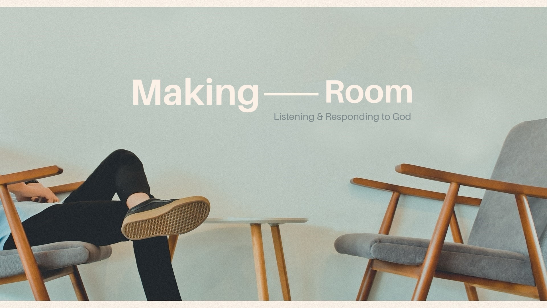 Make Room in Your Life (part 1)